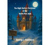 The Night Before Christmas at the North Pole 2020