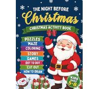 The Night Before Christmas: Christmas Activity Book for Kids Ages 5-8 with Mazes, Puzzles, Coloring, Dot-to-Dot, Cut-Outs, How to Draw, Story Games and More