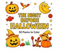 The Night Before Halloween: A Joyful Poem & Coloring Book: Story, Smiles, and Coloring Fun for Kids [101 Pages]