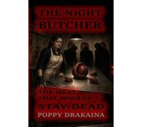 The Night Butcher: The Meat Wouldn’t Stay Dead: 1