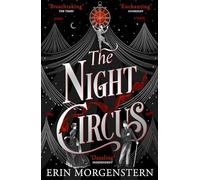 The Night Circus: Escape with the epic, enchanting fantasy phenomenon
