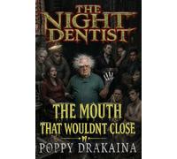 THE NIGHT DENTIST: The Mouth That Wouldn’t Close: 1
