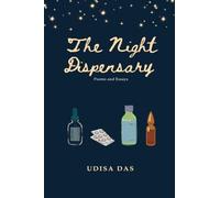 The Night Dispensary: Poems and Essays