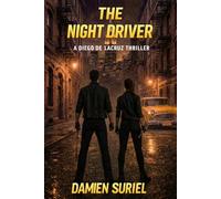 The Night Driver: A Diego De LaCruz Thriller