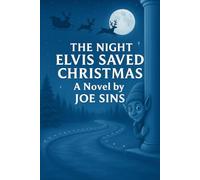 The Night Elvis Saved Christmas
