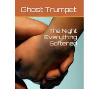 The Night Everything Softened