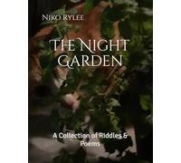 The Night Garden: A Collection of Riddles & Poems