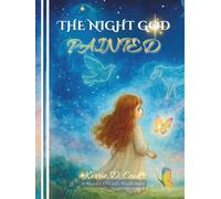 The Night God Painted: A Wonder of God's World Story