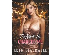 The Night He Changed Me: A Dark Second Chance Romance