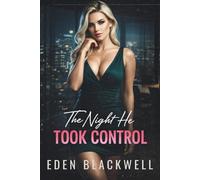 The Night He Took Control: A Dark Enemies to Lovers Office Romance
