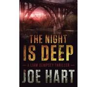The Night Is Deep (A Liam Dempsey Thriller) - Libro in brossura NUOVO Joe Har...