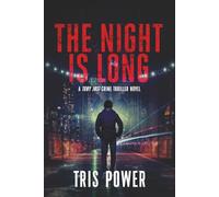 The Night Is Long: A Tony Just Crime Thriller