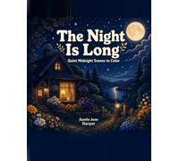 The Night Is Long: Quiet Midnight Scenes to Color