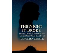 The Night It Broke: Spiritual Warfare, Sleep Paralysis, and the Night Peace Came Home