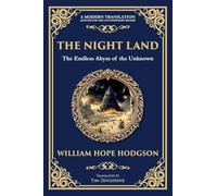 The Night Land: A Dark Futuristic Epic - Apocalyptic Visions and Heroic Horror: 345
