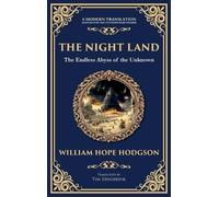 The Night Land: A Dark Futuristic Epic - Apocalyptic Visions and Heroic Horror (Deluxe Hardbound Edition): 345