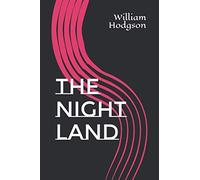The Night Land: (Annotated)