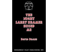 The Night Larry Kramer Kissed Me
