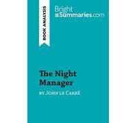 The Night Manager by John le Carré (Book Analysis): Detailed Summary, Analysis and Reading Guide