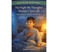 The Night My Thoughts Wouldn’t Turn Off: A Story About Worry, Busy Mind, and Finding Calm at Bedtime