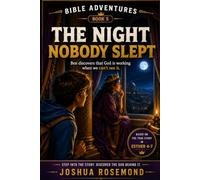 THE NIGHT NOBODY SLEPT: A Bible Adventure Novel