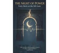 The Night of Power: Forty Hertz at the Sifr Gate