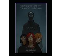 The Night of Shadows: The Forgotten Fighters