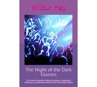 The Night of the Dark Glasses: The Sweet Surrender, Missing Cowboys, Competitive Swimmers, and Ultimate Velvet Crown Ensemble Edition