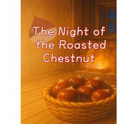 The Night of the Roasted Chestnut: A sweet winter tale that warms both heart and home
