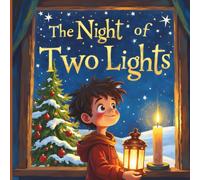 The Night of Two Lights: A Children's Winter Solstice and Christmas Story: A Heartwarming Picture Book for Kids About Hope, Love, and Blending Family Traditions on the Longest Night of the Year