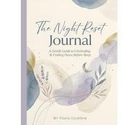 The Night Reset Journal - Calm Your Mind, Stop Overthinking at Night, Reduce Anxiety, and Fall Asleep Faster