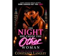 THE NIGHT SHE CHOSE THE OTHER WOMAN: 1