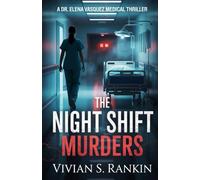 The Night Shift Murders: A Dr. Elena Vasquez Medical Thriller