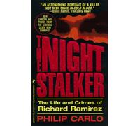 The Night Stalker: The Life and Crimes of Richard Ramirez