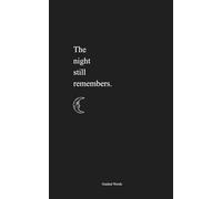 The Night Still Remembers: A Poetry Collection about Love, Heartbreak and Healing