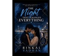 The Night That Changed Everything: A Heartbreaking Love Story of Rahul and Anjali: A Romantic Suspense Novel About Love, Secrets, Sacrifice, and Destiny