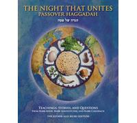 The Night That Unites Passover Hagaddah: Teachings, Stories, and Questions from Rabbi Kook, Rabbi Soloveitchik, and Rabbi Carlebach