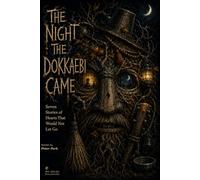 The Night the Dokkaebi Came: Seven Stories of Hearts That Would Not Let Go