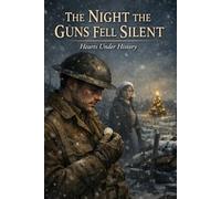 The Night the Guns Fell Silent: A World War I Historical Romance: 1