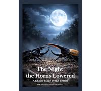 The Night the Horns Lowered: A Choice Made by the Beetles