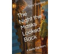 The Night the Masks Looked Back: A Shelly Egg Story