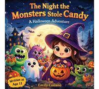 The Night the Monsters Stole Candy: A Halloween Adventure