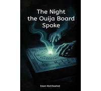 The Night the Ouija Board Spoke: 100 True Horror Stories of Summoned Spirits