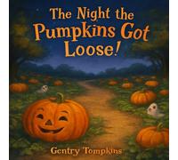 The Night the Pumpkins got loose