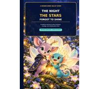 The Night the Stars Forgot to Shine: A Bedtime Adventure About Kindness, Courage, and Helping Each Other
