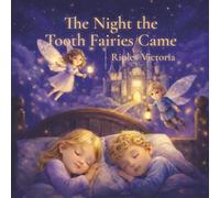 The Night the Tooth Fairies Came: A Mila & Mason Story