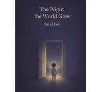The Night the World Grew: A Quiet Bedtime Story About Courage and Growing Up