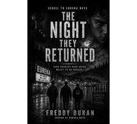 The Night They Returned ; Sequel to Eureka Boys