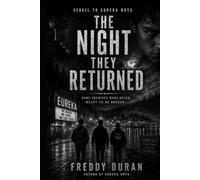 The Night They Returned ; Sequel to Eureka Boys