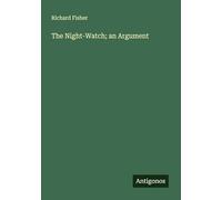 The Night-Watch; an Argument